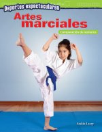 Deportes Espectaculares: Artes Marciales: Comparacion de Numeros (Spectacular Sports: Martial Arts: Comparing Numbers) (Spanish Version) (Grade 2)