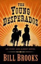 The Young Desperados: An Ivory and Albert Novel