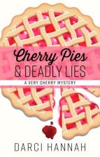 Cherry Pies & Deadly Lies