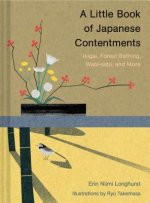 A Little Book of Japanese Contentments: Ikigai, Forest Bathing, Wabi-Sabi, and More (Japanese Books, Mindfulness Books, Books about Culture, Spiritual