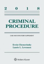Criminal Procedure: 2018 Case and Statutory Supplement