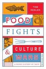 Food Fights & Culture Wars: A Secret History of Taste