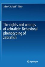 rights and wrongs of zebrafish: Behavioral phenotyping of zebrafish