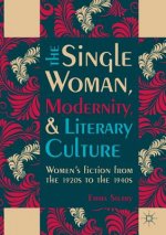 Single Woman, Modernity, and Literary Culture