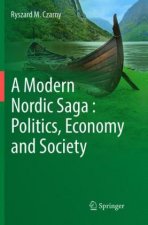 Modern Nordic Saga : Politics, Economy and Society