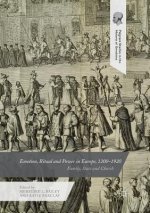 Emotion, Ritual and Power in Europe, 1200-1920