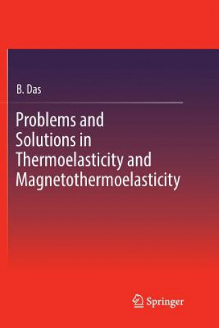 Problems and Solutions in Thermoelasticity and Magneto-thermoelasticity