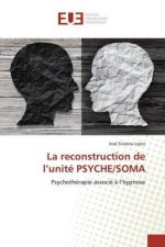 La reconstruction de l'unité PSYCHE/SOMA