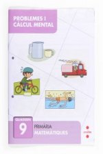 Problemes i càlcul mental 9. Primària