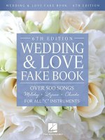 Wedding & Love Fake Book: Over 500 Songs for All 