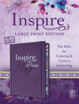 Inspire Praise Bible Large Print NLT: The Bible for Coloring & Creative Journaling (Tyndale)(Twarda)