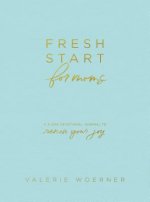 Fresh Start for Moms: A 31-Day Devotional Journal to Renew Your Joy