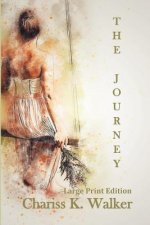 The Journey: Large Print Edition