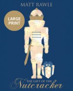 Gift of the Nutcracker Large Print, The