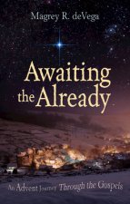Awaiting The Already