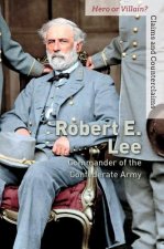 Robert E. Lee: Commander of the Confederate Army