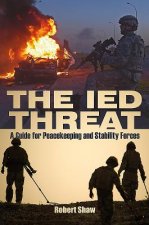The Ied Threat: A Guide for Peackeeping and Stability Forces