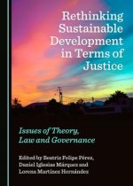 Rethinking Sustainable Development in Terms of Justice: Issues of Theory, Law and Governance