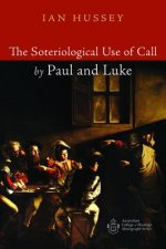 Soteriological Use of Call by Paul and Luke