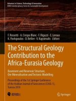 Structural Geology Contribution to the Africa-Eurasia Geology: Basement and Reservoir Structure, Ore Mineralisation and Tectonic Modelling