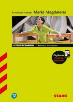 STARK Interpretationen Deutsch - Friedrich Hebbel: Maria Magdalena, m. 1 Buch, m. 1 Beilage