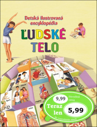 Detská ilustrovaná encyklopédia Ľudské telo