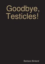 Goodbye, Testicles!