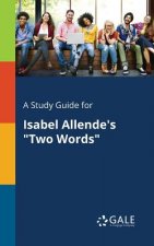 Study Guide for Isabel Allende's Two Words