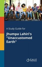 Study Guide for Jhumpa Lahiri's Unaccustomed Earth
