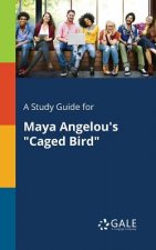 Study Guide for Maya Angelou's Caged Bird