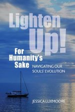 Lighten Up! For Humanity's Sake