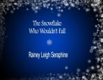 Snowflake Who Wouldn't Fall