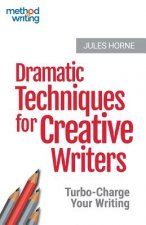 Dramatic Techniques for Creative Writers