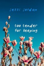 Too Tender for Keeping