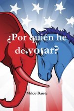 ?Por quien he de votar?