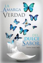 Amarga Verdad Del Dulce Sabor