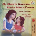 My Mom is Awesome Minha Mae e Demais