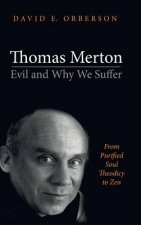 Thomas Merton--Evil and Why We Suffer