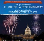 Por Qu Celebramos El D a de la Independencia? / Why Do We Celebrate Independence Day?