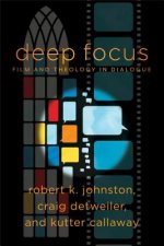 Deep Focus - Film and Theology in Dialogue