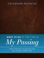 What To Do At the Time of My Passing