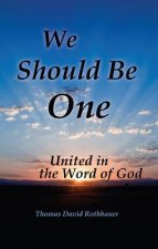 We Should Be One: United in the Word of God