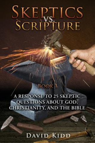 Skeptics vs. Scripture Book I