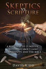 Skeptics vs. Scripture Book I