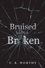 Bruised But Not Broken