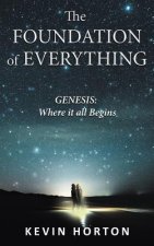 The Foundation of Everything: Genesis