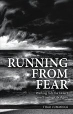 Running from Fear: Walking Into the Desert and Finding Life Again