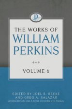 The Works of William Perkins, Volume 6