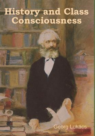 History and Class Consciousness (Georg Lukacs)(Pevná)