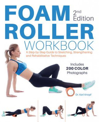 Foam Roller Workbook, 2nd Edition (Karl Knopf)(Puha kötésű)